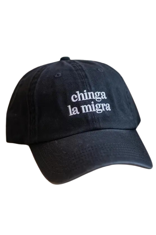 Chinga La Migra Dad Hat