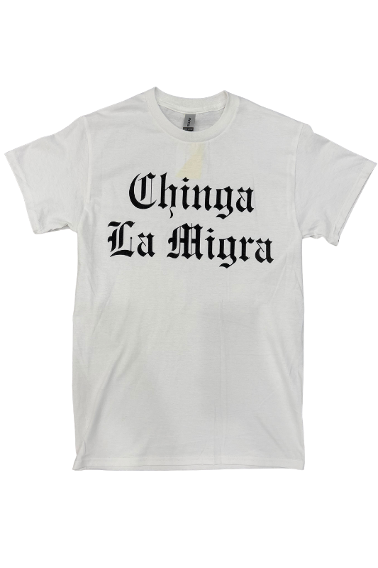 Chinga La Migra Unisex Tee