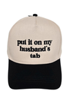 Put It on My Husband's Tab Baseball Hat